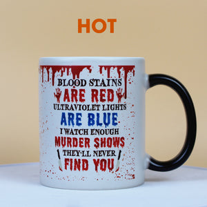 Blood Stains Are Red Ultraviolet Lights Are Blue Personalized Horror Magic Mug Gift For Her - Magic Mug - GoDuckee