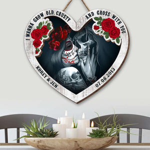I Wanna Grow Old,Crusty and Gross With You Personalized Wood Sign, Couple Gift - Wood Sign - GoDuckee