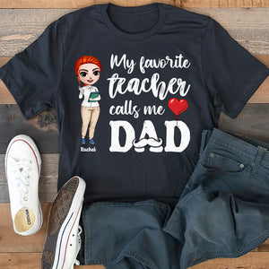 My Favorite Teacher Calls Me Dad/Mom - Personalized Shirts - Shirts - GoDuckee