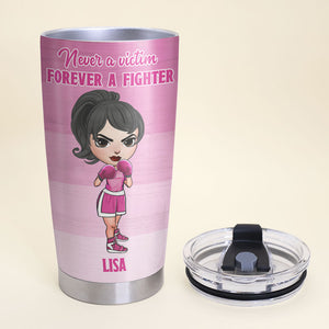 Breast Cancer Fighters - Personalized Tumbler Cup - Never A Victim - Boxing Girl Dolls - Tumbler Cup - GoDuckee