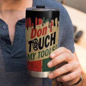 Personalized Racing Tumbler, Don't Touch My Tools - Tumbler Cup - GoDuckee