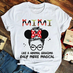 Personalized Custome Gifts Shirt Ideas For Grandma, Like A Normal Grandma Only More Magical - Custom Shirts - Shirts - GoDuckee