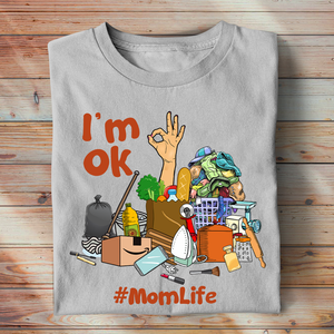 Personalized Gifts For Her, I'm OK, Custom Shirts - Shirts - GoDuckee