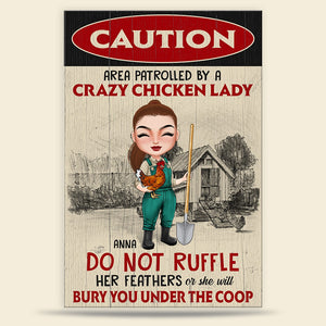 Caution Area Patrolled By A Crazy Chicken Lady Personalized Farmer Metal Sign Gift For Her - Metal Wall Art - GoDuckee
