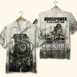 Horsepower is an Addiction Personalized Drag Racing Shirt Gift For Racing Lovers - Hawaiian Shirts - GoDuckee