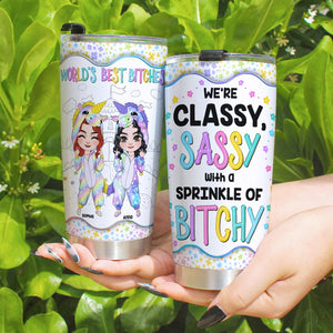 We Are Classy, Sassy, Personalized Tumbler, Funny Gift For Bestie - Tumbler Cup - GoDuckee