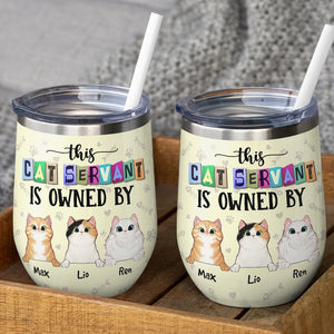 This Cat Servant Is Owned By - Personalized Cat Tumbler - Gift For Cat Lovers - Wine Tumbler - GoDuckee