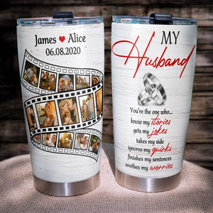 My Husband You're The One Who Know My Stories Get My Jokes - Custom Couple Photo Tumbler - Gift For Couple - Tumbler Cup - GoDuckee