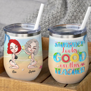 Summer Looks Good On This Teacher, Personalized Teacher Summer Wine Tumbler, Gift For Teachers - Wine Tumbler - GoDuckee