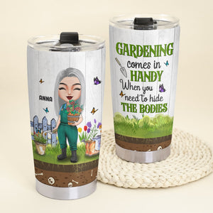 Gardening Comes In Handy When You Need To Hide The Bodies Personalized Tumbler Cup Gift For Gardener - Tumbler Cup - GoDuckee