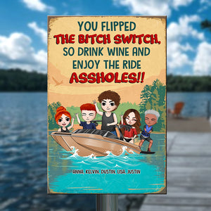Personalized Pontoon Friends Metal Sign - You Flipped The Bitch Switch - Metal Wall Art - GoDuckee