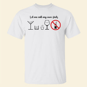 Anti Vaccine Let Me Call My Own Shots - Shirts - Shirts - GoDuckee