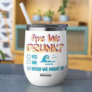 Beaches Booze & Besties, Are You Drunk - Personalized Sister Wine Tumbler - Gifts For Bikini BFF, Besties - Wine Tumbler - GoDuckee