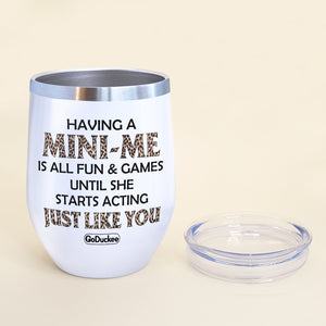 Personalized Badass Mother & Daughter Wine Tumbler - Having A Mini-Me Is All Fun & Games - Leopard Pattern - Wine Tumbler - GoDuckee