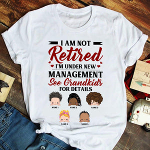 Personalized Gifts For Grandparents, Not retired - I'm under new management, See My Grandkids, Custom Shirts - Shirts - GoDuckee