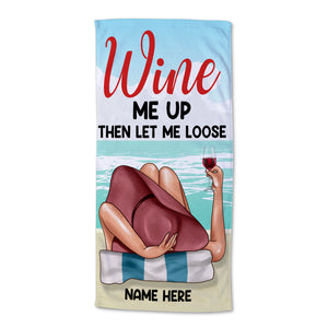 Wine Me Up, Let Me Loose, Sunbathing Girl - Personalized Beach Towel - Summer Gifts For Her, Wife, Girlfriend - Beach Towel - GoDuckee