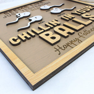 Chillin' In Your Balls - Personalized Layered Wood Sign Stand - Funny Father's Day Gift For Dad - Wood Sign - GoDuckee