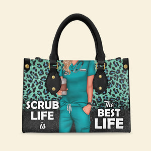 Scrub Life Is The Best Life Personalized Nurse Leather Bag - Leather Bag - GoDuckee