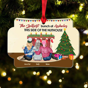 The Jolliest Bunch Of Assholes This Side Of The Nuthouse, Personalized Shape Ornament Gift For Besties - Ornament - GoDuckee