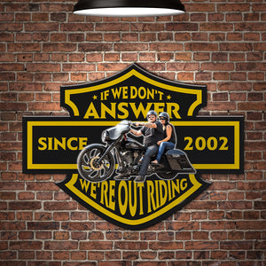 If We Don't Answer We're Out Riding Custom Biker Couple Metal Sign, Gift For Couple - Metal Wall Art - GoDuckee
