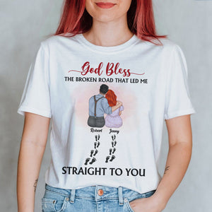 God Bless The Broken Road That Led Me Shirt Hoodie Sweatshirt - Shirts - GoDuckee