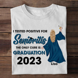 I Tested Positive For Senioritis Personalized Graduation Shirt - Shirts - GoDuckee