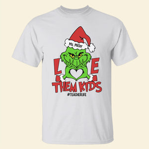 Love Them Kids Personalized Teacher Shirt, Christmas Gift - Shirts - GoDuckee