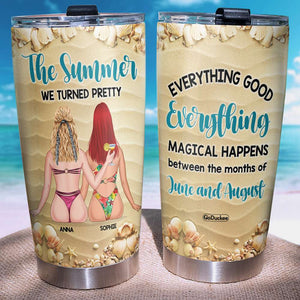 Everything Good, Everything Magical Happens Between The Months Of June and August Personalized Tumbler Cup, Gift For Friends - Tumbler Cup - GoDuckee