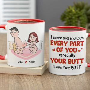I Adore You And Love Every Part Of You Especially Your Butt I Love Your Butt, Personalized Mug, Wine Tumbler, Accent Mug - Coffee Mug - GoDuckee