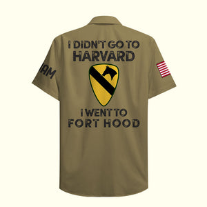Custom Military Unit - Personalized Army Veteran Hawaiian Shirt - Didn't Go To Harvard I Went To Fort Hood - Hawaiian Shirts - GoDuckee