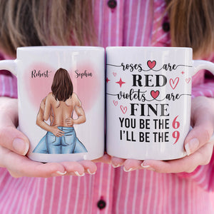 Naughty Couple Roses Are Red Violets Are Fine You Be The 6 I'll be the 9, Personalized Mug - Coffee Mug - GoDuckee