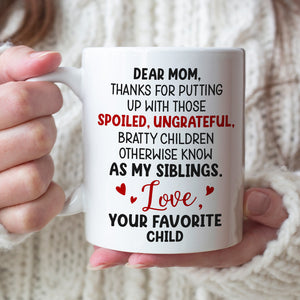 Dear Mom, Thanks For Putting Up With Those Bratty Children - Personalized Mug - Gift For Mom - Coffee Mug - GoDuckee