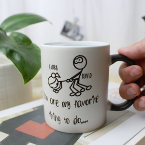 You Are My Favorite Thing To Do Personalized Couple Magic Mug - Magic Mug - GoDuckee