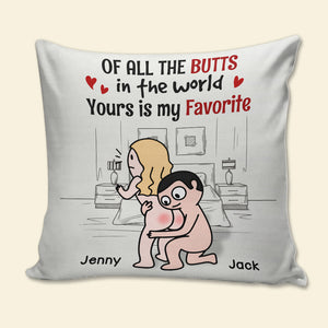 Of All The Butts In The World Yours Is My Favorite Personalized Pillow Couple - Gift For Couple - Pillow - GoDuckee