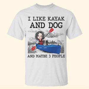 Kayak I Like Kayak And Dog And Maybe 3 People Personalized Shirts - Shirts - GoDuckee