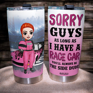 Personalized Racing Girl Tumbler - As Long As I Have A Race Car You'll Always Be The Side Dude - Tumbler Cup - GoDuckee