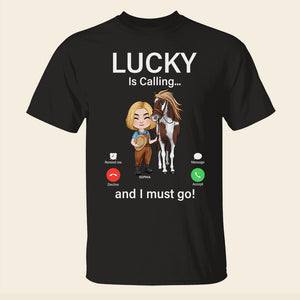Your Horse Is Calling, Must Go - Horse Lover Shirt, Personalized Shirt - Custom Horse Name, Gift For Horse Lovers - Shirts - GoDuckee