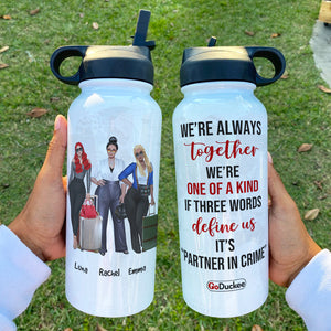 Personalized Girls Trip Water Bottle - We're Always Together We're One Of A Kind - Water Bottles - GoDuckee