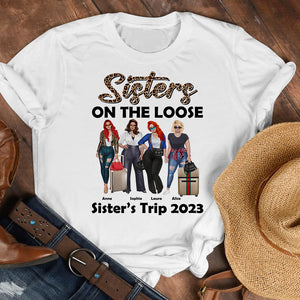 Sisters On The Loose- Gift For Friend- Personalized Shirt- Sisters Trip Shirt - Shirts - GoDuckee