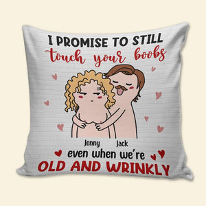 Personalized Couple Pillow - I Promise To Still Grab Your Butt Even When We're Old And Wrinkly - Pillow - GoDuckee