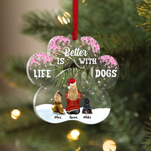 Life Is Better With Dogs Personalized Dog Girl Ornament, Christmas Tree Decor - Ornament - GoDuckee