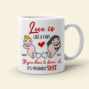 Love Is Like A Fart Personalized Mug, Funny Gift For Couple - Coffee Mug - GoDuckee