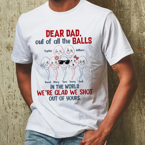 We're Glad We Shot Out Of Yours, Personalized Shirt, Gift For Dad, Father's Day Gift, Dad's Little Sperms Shirt - Shirts - GoDuckee