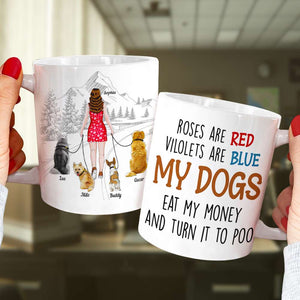 My Dogs Eat My Money And It To Poo, Dad Mom Pet Lover Personalized Coffee Mug White Mug, Gift For Dad Mom - Coffee Mug - GoDuckee