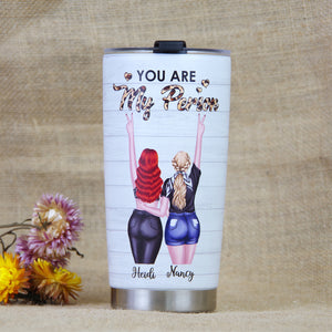 You Are My Person Thank You For Standing By My Side, Personalized Tumbler, Gift for Bestie - Tumbler Cup - GoDuckee