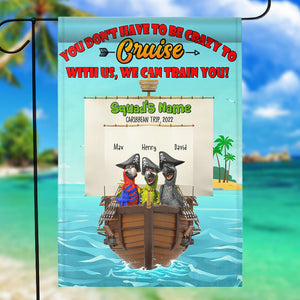 Personalized Cruising Flag - You Don't Have To Be Crazy To Cruise With Us, We Can Train You - Flag - GoDuckee