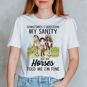 Horse Breeder Girl T-Shirt Hoodie Sweatshirt, Sometimes I Question My Sanity - Shirts - GoDuckee