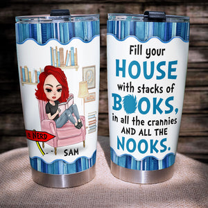Personalized Reading Girl Tumbler - Fill Your House With Stacks Of Books In All The Crannies And All The Nooks - Tumbler Cup - GoDuckee