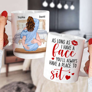 As Long As I Have A Face You'll Always Have A Place To Sit, Couple Make Love White Mug - Coffee Mug - GoDuckee