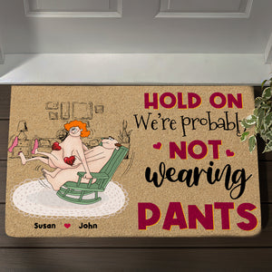 Hold On We're Probably Not Wearing Pants, Happy Day Make Love Couple Doormat - Doormat - GoDuckee